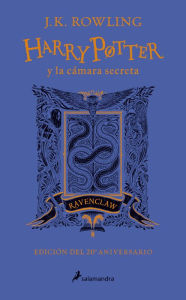 Title: Harry Potter y la cámara secreta (20 Aniv. Ravenclaw) / Harry Potter and the Cha mber of Secrets (Ravenclaw), Author: J. K. Rowling