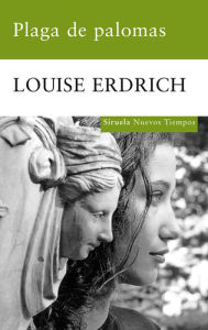 Title: Plaga de palomas (The Plague of Doves), Author: Louise Erdrich