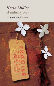 Title: Hambre y seda, Author: Herta Müller