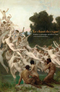 Title: Le chant du cygne. Peintures académiques du Salon de Paris. COLLECTIONS DU MUSÉE D'ORSAY, Author: Côme Fabre