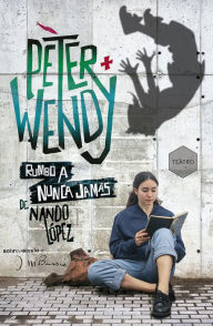 Title: Peter y Wendy rumbo a Nunca Jamás, Author: Nando López