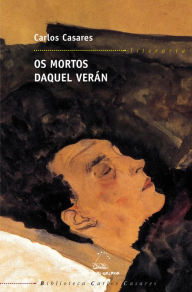 Title: Os mortos daquel verán, Author: Carlos Casares