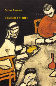Title: Cambio en tres, Author: Carlos Casares