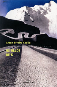 Title: Os ollos de K, Author: Antón Riveiro Coello