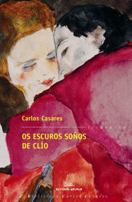 Title: Os escuros soños de Clío, Author: Carlos Casares