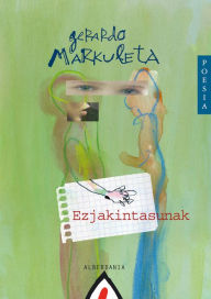 Title: Ezjakintasunak, Author: Gerardo Markuleta