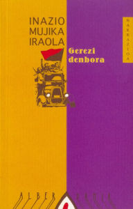 Title: Gerezi denbora, Author: Inazio Mujika