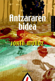 Title: Antzararen bidea, Author: Jokin Muñoz