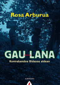 Title: Gau lana, Author: Rosa Arburua