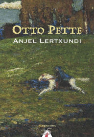 Title: Otto Pette, Author: Anjel Lertxundi