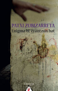 Title: Enigma bi, erantzun bat, Author: Patxi Zubizarreta