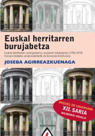 Title: Euskal herritarren burujabetza: Euskal herritarron burujabetza. 1793-1919 Autogobernu auziaren bilakaeraz, Author: Joseba Agirreazkuenaga