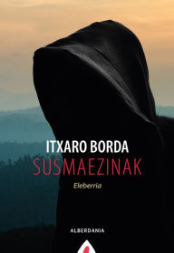 Title: Susmaezinak, Author: Itxaro Borda