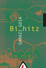 Title: Bi hitz, Author: Garazi Goia