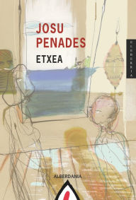 Title: Etxea, Author: Josu Penades