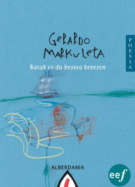 Title: Batak ez du bestea kentzen, Author: Gerardo Markuleta