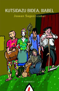 Title: Kutsidazu bidea, Ixabel, Author: Joxean Sagastizabal