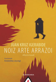 Title: Noiz arte arrazoi, Author: Juan Kruz Igerabide