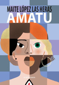 Title: Amatu, Author: Maite López Las Heras