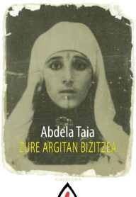Title: Zure argitan bizitzea, Author: Abdela Taia
