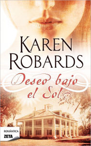 Title: Deseo bajo el sol (Desire in the Sun), Author: Karen Robards