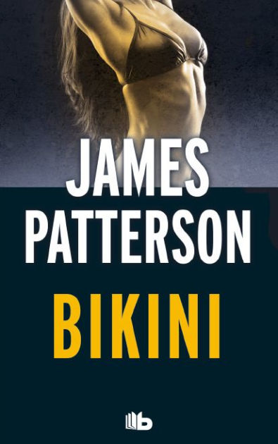 Bikini (Swimsuit) by James Patterson, Paperback | Barnes