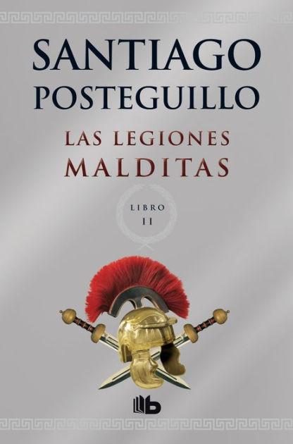 Las Legiones malditas by Santiago Posteguillo, Hardcover Barnes & Noble®