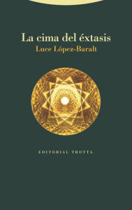 Title: La cima del éxtasis, Author: Luce López-Baralt