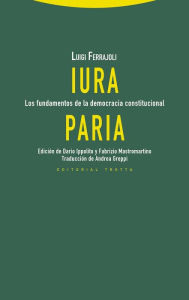 Title: Iura Paria: Los fundamentos de la democracia constitucional, Author: Luigi Ferrajoli