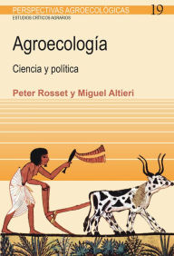 Title: Agroecología: Ciencia y política, Author: Miguel Ángel Altieri