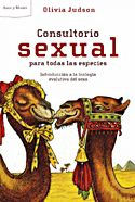 Title: Consultorio sexual para todas las especies: Introducción a la biología evolutiva del sexo, Author: Olivia Judson