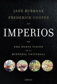 Title: Imperios: Una nueva visión de la Historia universal, Author: Jane Burbank