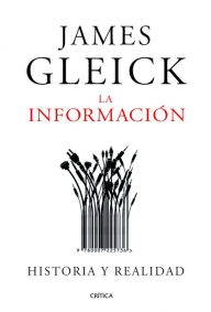 Title: La información (The Information: A History, a Theory, a Flood), Author: James Gleick