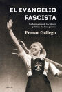 El evangelio fascista: La formación de la cultura política del franquismo (1930-1950)