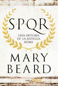 Title: SPQR: Una historia de la antigua Roma, Author: Mary Beard