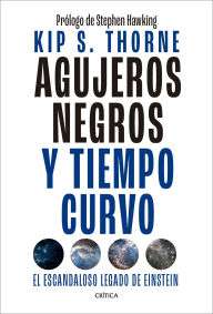 Title: Agujeros negros y tiempo curvo: El escandaloso legado de Einstein, Author: Kip S. Thorne