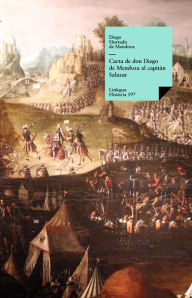 Title: Carta de Don Diego de Mendoza al capitán Salazar, Author: Diego Hurtado de Mendoza