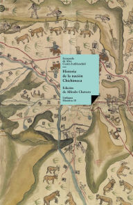 Title: Historia de la nación Chichimeca, Author: Fernando de Alva Ixtlilxochitl