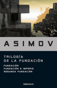 Title: Trilogía de la Fundación / The Foundation Trilogy, Author: Isaac Asimov