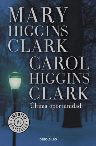 Title: Ultima oportunidad (He Sees You When You're Sleeping), Author: Mary Higgins Clark