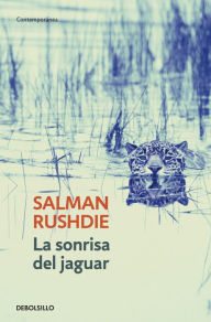 Title: La sonrisa del jaguar (The Jaguar Smile), Author: Salman Rushdie