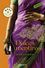 Title: Dulces mentiras (Bitter Sweets), Author: Roopa Farooki