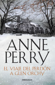 Title: El viaje del perdon a Glen Orchy (A Christmas Journey), Author: Anne Perry