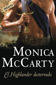 Title: El Highlander desterrado (Highland Outlaw), Author: Monica McCarty