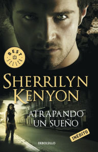 Title: Atrapando un sueño (Cazadores Oscuros 14), Author: Sherrilyn Kenyon