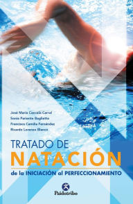 Title: Tratado de natación: De la iniciación al perfeccionamiento, Author: José María Cancela Carral