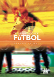 Title: Test y ejercicios de fútbol, Author: Frank Le Gall