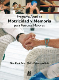 Title: Programa anual de motricidad y memoria para personas mayores, Author: Maite Carroggio Rubí