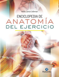 Title: Enciclopedia de anatomía del ejercicio (Color), Author: Hollis Lance Liebman