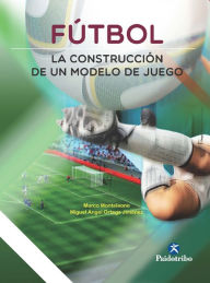 Title: Fútbol: La construcción de un modelo de juego (Bicolor), Author: Marco Monteleone